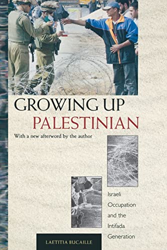 Imagen de archivo de Growing Up Palestinian: Israeli Occupation and the Intifada Generation a la venta por ThriftBooks-Atlanta