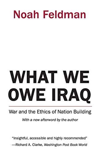 Imagen de archivo de What We Owe Iraq: War and the Ethics of Nation Building a la venta por Wonder Book