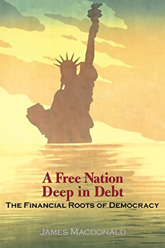 9780691126326: A Free Nation Deep in Debt: The Financial Roots Of Democracy