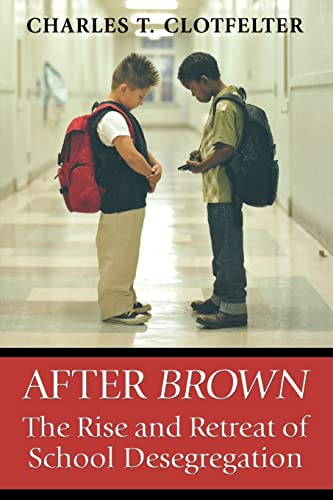 Stock image for After Brown: The Rise and Retreat of School Desegregation for sale by SecondSale