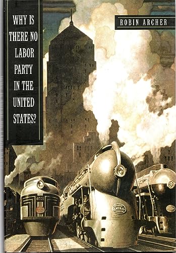 Beispielbild fr Why Is There No Labor Party in the United States? (Princeton Studies in American Politics: Historical, International, and Comparative Perspectives) zum Verkauf von Housing Works Online Bookstore