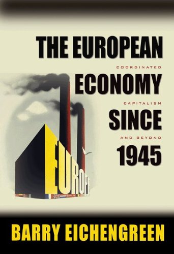 9780691127101: The European Economy Since 1945: Coordinated Capitalism and Beyond
