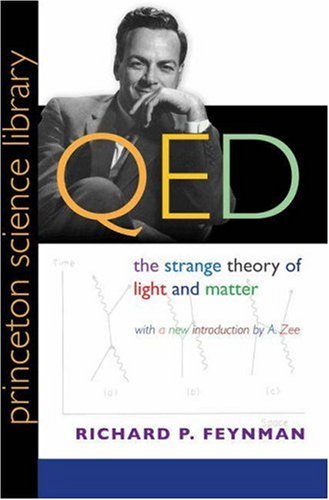 Qed: The Strange Theory of Light and Matter (Princeton Science Library) - Feynman, Richard Phillips