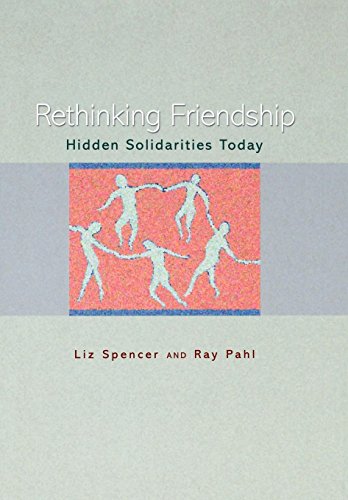 Beispielbild fr Rethinking Friendship: Hidden Solidarities Today zum Verkauf von HPB-Red