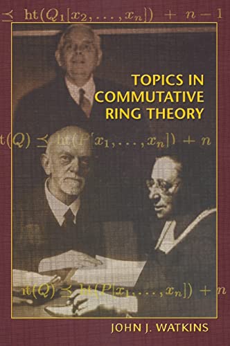 Topics in Commutative Ring Theory (9780691127484) by Watkins, John J.