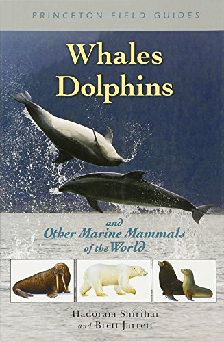 Stock image for Whales, Dolphins, and Other Marine Mammals of the World (Princeton Field Guides, 41) for sale by St Vincent de Paul of Lane County