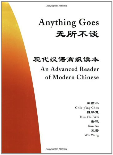 Stock image for Anything Goes: An Advanced Reader of Modern Chinese (The Princeton Language Program: Modern Chinese) for sale by SecondSale