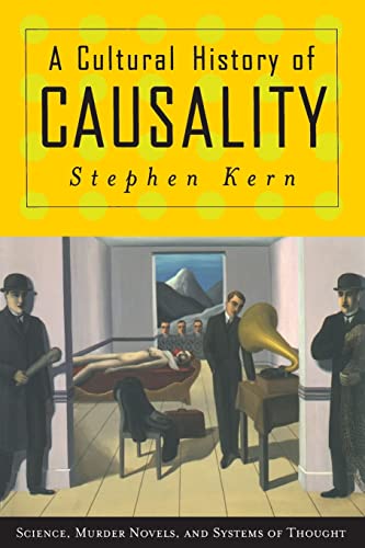 Beispielbild fr A Cultural History of Causality: Science, Murder Novels, and Systems of Thought zum Verkauf von SecondSale