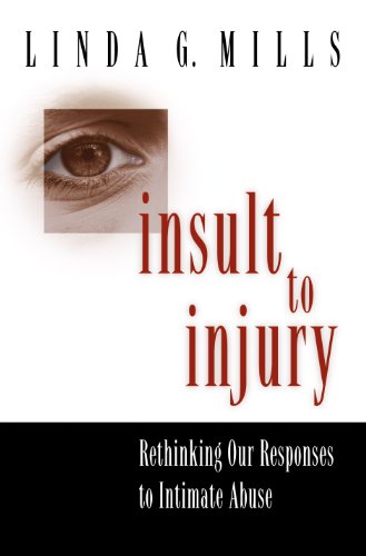 Beispielbild fr Insult to Injury: Rethinking our Responses to Intimate Abuse zum Verkauf von BooksRun