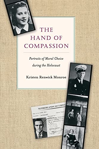 Stock image for The Hand of Compassion: Portraits of Moral Choice during the Holocaust [Paperback] Monroe, Kristen Renwick for sale by tttkelly1