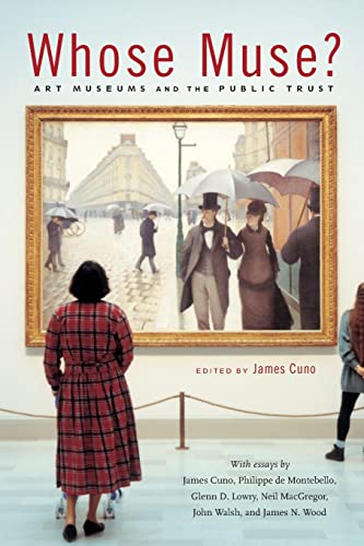 Imagen de archivo de Whose Muse?: Art Museums and the Public Trust a la venta por Book Trader Cafe, LLC