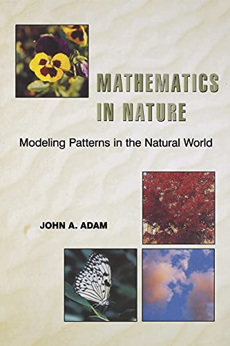 Mathematics in Nature: Modeling Patterns in the Natural World (9780691127965) by Adam, John