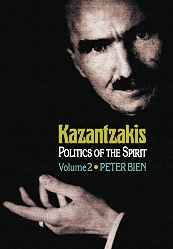 Beispielbild fr Kazantzakis, Volume 2 ? Politics of the Spirit: 21 (Princeton Modern Greek Studies, 21) zum Verkauf von Brit Books