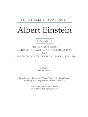 Beispielbild fr The Collected Papers of Albert Einstein, Volume 10: The Berlin Years: Correspondence, May-December 1920, and Supplementary Correspondence, 1909-1920. . texts) (Collected Papers of Albert Einstein) zum Verkauf von Goodwill Southern California