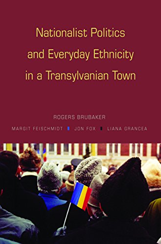 Beispielbild fr Nationalist Politics and Everyday Ethnicity in a Transylvanian Town zum Verkauf von Second Story Books, ABAA