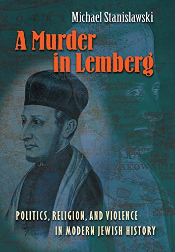 9780691128436: A Murder in Lemberg: Politics, Religion, and Violence in Modern Jewish History