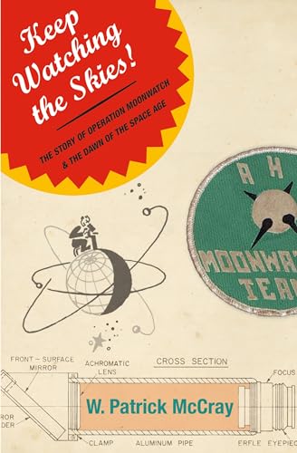 9780691128542: Keep Watching the Skies!: The Story of Operation Moonwatch and the Dawn of the Space Age