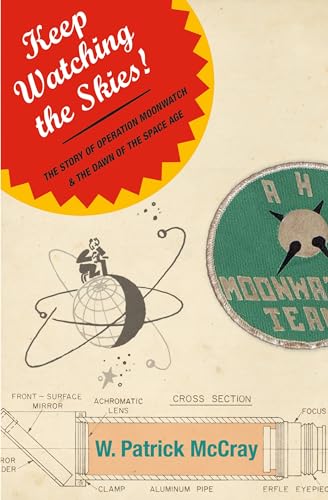 Stock image for Keep Watching the Skies! The Story of Operation Moonwatch and the Dawn of the Space Age for sale by WorldofBooks