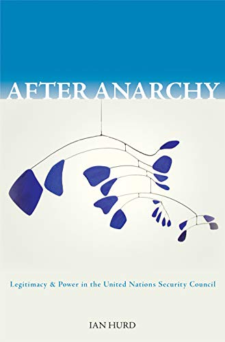 Imagen de archivo de After Anarchy: Legitimacy and Power in the United Nations Security Council a la venta por Werdz Quality Used Books