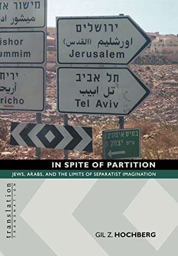 Stock image for In Spite of Partition: Jews, Arabs, and the Limits of Separatist Imagination (Translation/Transnation) for sale by Saucony Book Shop