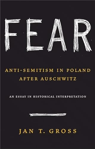 9780691128788: Fear: Anti-Semitism in Poland after Auschwitz: An Essay in Historical Interpretation