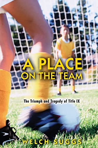 Beispielbild fr A Place on the Team : The Triumph and Tragedy of Title IX zum Verkauf von Better World Books