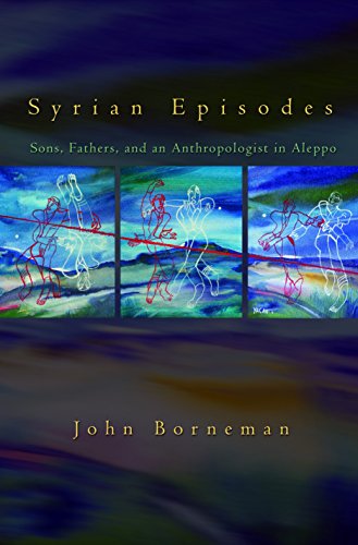 Stock image for Syrian Episodes : Sons, Fathers, and an Anthropologist in Aleppo for sale by Better World Books