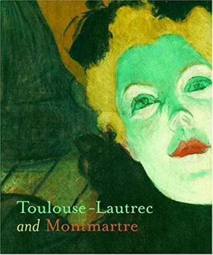 9780691129044: Toulouse-lautrec and Montmartre