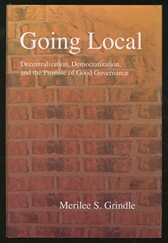 Beispielbild fr Going Local : Decentralization, Democratization, and the Promise of Good Governance zum Verkauf von Better World Books