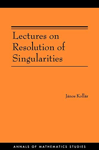 9780691129235: Lectures on Resolution of Singularities (AM-166) (Annals of Mathematics Studies, 166)