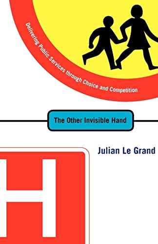 Beispielbild fr The Other Invisible Hand : Delivering Public Services Through Choice and Competition zum Verkauf von Better World Books