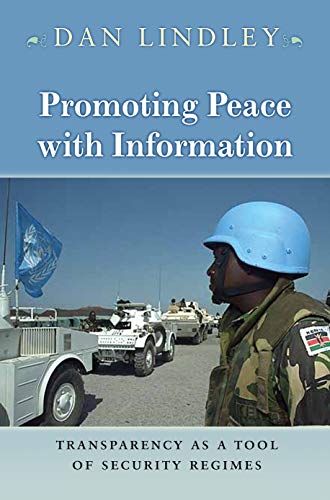 Beispielbild fr Promoting Peace with Information: Transparency as a Tool of Security Regimes zum Verkauf von Powell's Bookstores Chicago, ABAA