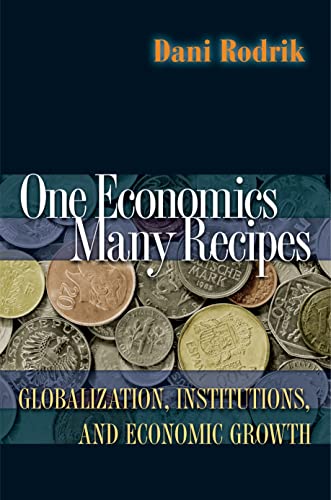 Beispielbild fr One Economics, Many Recipes: Globalization, Institutions, and Economic Growth zum Verkauf von Wonder Book