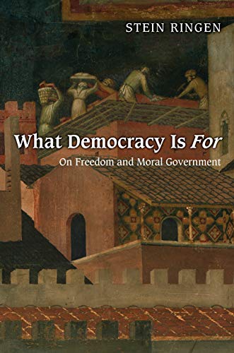Stock image for What Democracy Is For : On Freedom and Moral Government for sale by Better World Books: West