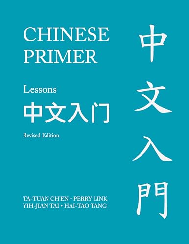 Chinese Primer, Volumes 1-3 (Pinyin): Revised Edition (The Princeton Language Program: Modern Chinese, 44) (9780691129914) by Ch'en, Ta-tuan; Link, Perry; Tai, Yih-jian; Tang, Hai-tao