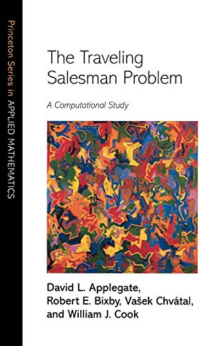 9780691129938: The Traveling Salesman Problem: A Computational Study: 17 (Princeton Series in Applied Mathematics)