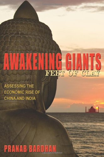 Stock image for Awakening Giants, Feet of Clay : Assessing the Economic Rise of China and India for sale by Better World Books: West