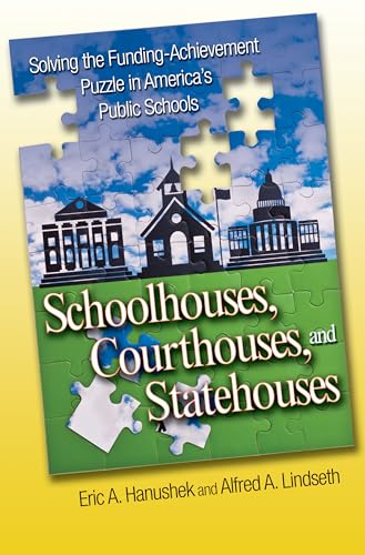 Stock image for Schoolhouses, Courthouses, and Statehouses: Solving the Funding-Achievement Puzzle in America's Public Schools for sale by Wonder Book