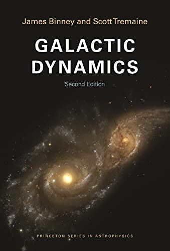 9780691130279: Galactic Dynamics: Second Edition (Princeton Series in Astrophysics, 13)