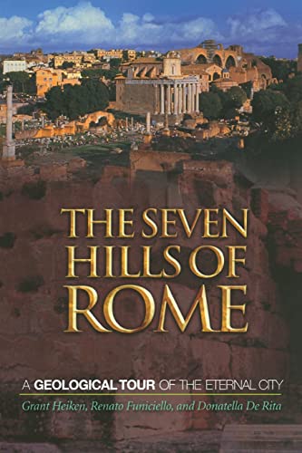 Beispielbild fr The Seven Hills of Rome: A Geological Tour of the Eternal City zum Verkauf von BooksRun