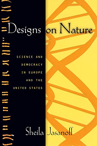 Stock image for Designs on Nature : Science and Democracy in Europe and the United States for sale by Better World Books: West