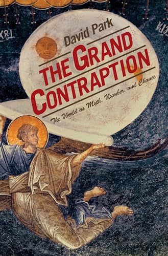 Imagen de archivo de The Grand Contraption : The World As Myth, Number, and Chance a la venta por Better World Books