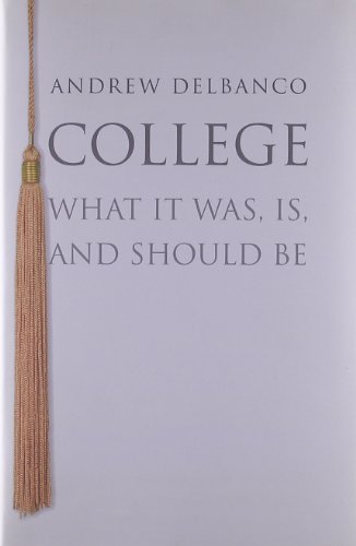 Imagen de archivo de College: What it Was, Is, and Should Be a la venta por SecondSale