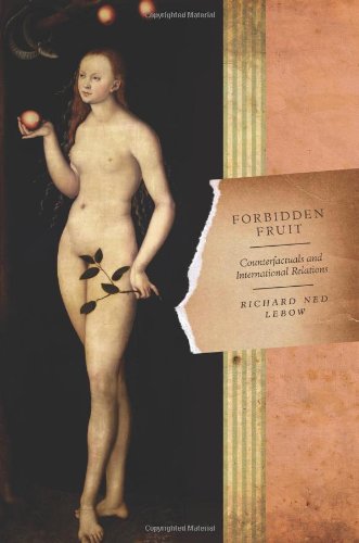 Beispielbild fr Forbidden Fruit : Counterfactuals and International Relations zum Verkauf von Better World Books