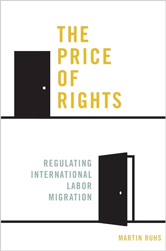 9780691132914: The Price of Rights: Regulating International Labor Migration