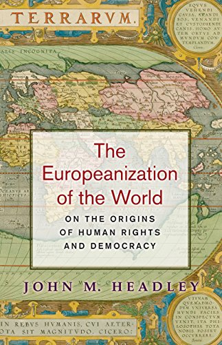 Beispielbild fr The Europeanization of the World : On the Origins of Human Rights and Democracy zum Verkauf von Better World Books