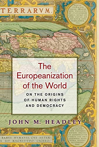 Stock image for The Europeanization of the World: On the Origins of Human Rights and Democracy for sale by Open Books