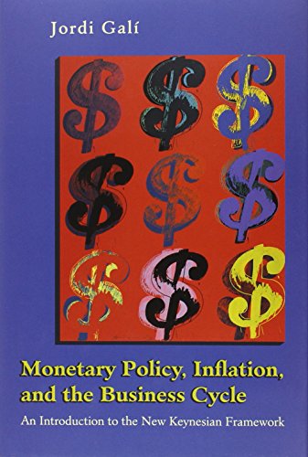 Stock image for Monetary Policy, Inflation, and the Business Cycle: An Introduction to the New Keynesian Framework for sale by GF Books, Inc.