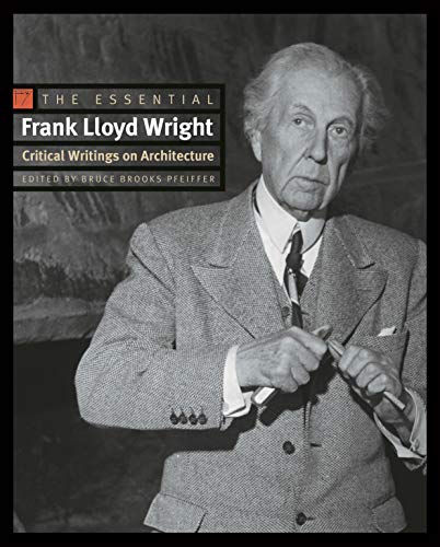 Beispielbild fr The Essential Frank Lloyd Wright: Critical Writings on Architecture zum Verkauf von Saucony Book Shop