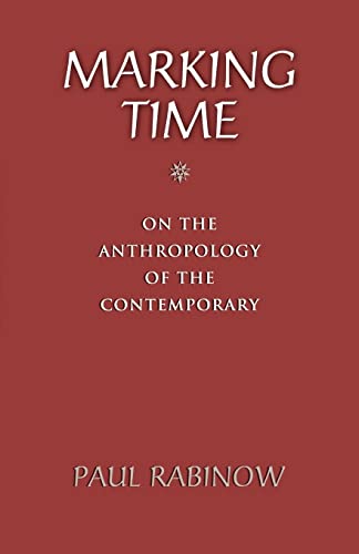 

Marking Time : On the Anthropology of the Contemporary
